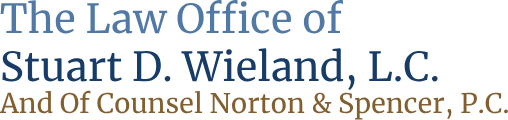 The Law Office of Stuart D. Wieland, L.C.  And Of Counsel Norton & Spencer, P.C.